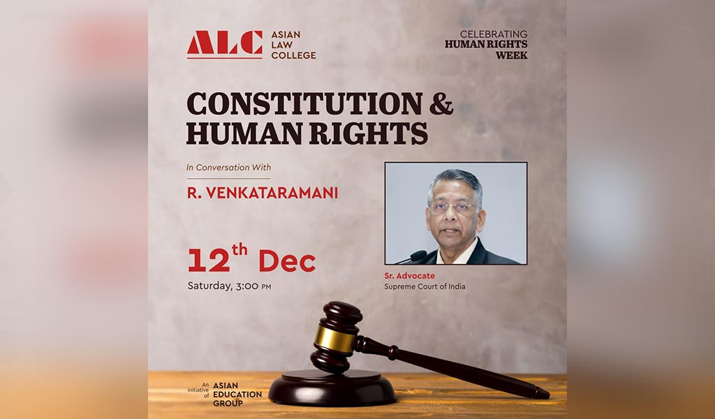 MR. R. VENKATRAMANI, Sr. Advocate, Supreme Court of India delivers a highly enriching live session on “CONSTITUTION & HUMAN RIGHTS” at Asian Law College!