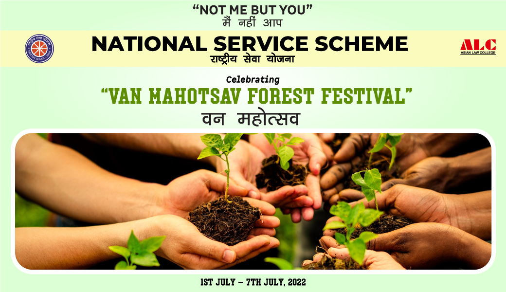 National Service Scheme (NSS) unit of Asian Law College (ALC) Celebrating Van Mahotsav – Forest Festival 1st July to 7th July 2022